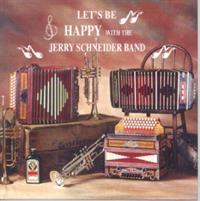 Jerry Schneider And His Orchestra - Let's Be Happy with the Jerry Schneider Band