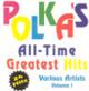 Polka's All-Time Greatest Hits Volume 1 - Polka's All-Time Greatest Hits Volume 1