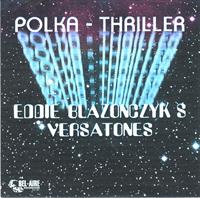 Eddie Blazonczyk's Versatones    - Polka-Thriller