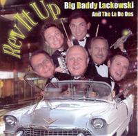 Big Daddy Lackowski & the La Dee Das - Rev It Up