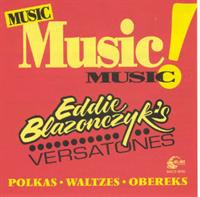 Eddie Blazonczyk's Versatones - Music Music Music!