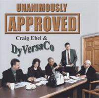 Craig Ebel & DyVersaCo - Unanimously Approved