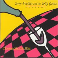 Jerry Voelker and the Jolly Gents - Flowing Like Fine Wine