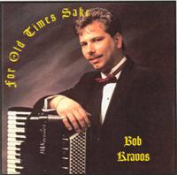 Bob Kravos - For Old Times Sake - Bob Kravos