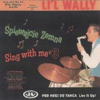 Li'l Wally - Spiewajcie Zemna     Sing With Me #3
