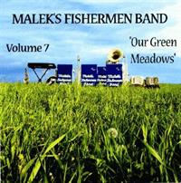 Malek's Fishermen Band - Volume 07 - Our Green Meadows