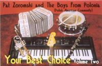 Pat Zoromski and the Boys From Polonia - Vol 2 Your Best Choice