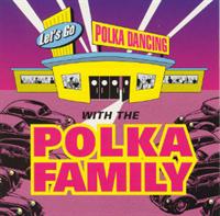 Polka Family - Let's Go Polka Dancing