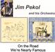 Jim Pekol and His Orchestra - On The Road We're Nearly Famous