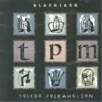 Toledo Polka Motion - Blackjack