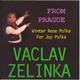 Vaclav Zelinka - From Prague
