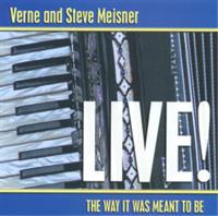 Verne Meisner - Verne and Steve Meisner LIVE - The Way It Was Meant To Be