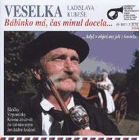 Veselka Ladislava Kubese - Babinko ma, cas minul docela...