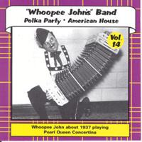 Whoopee John - Whoopee John - Volume 14..Polka Party - American House
