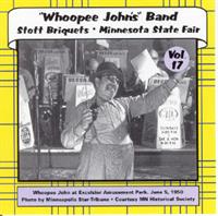 Whoopee John - Whoopee John - Volume 17..Stott Briquets - Minnesota State Fair
