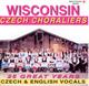 Wisconsin Czech Choraliers - 25 Great Years, Czech & English Vocals