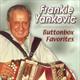 Frank Yankovic and his Yanks - Frankie Yankovic Buttonbox Favorites